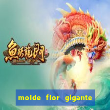 molde flor gigante de organza